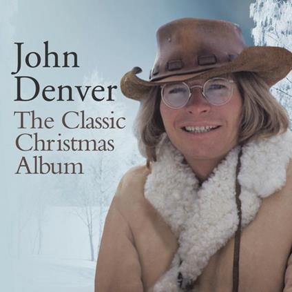 Classic Christmas Album - CD Audio di John Denver
