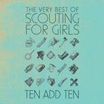 Ten Add Ten. The Very Best of Scouting for Girls