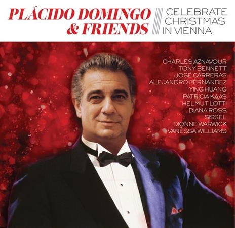 Placido Domingo & Friends Celebrate Christmas in Vienna - CD Audio di Placido Domingo