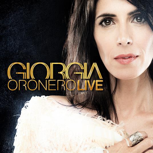 Oronero Live - CD Audio di Giorgia