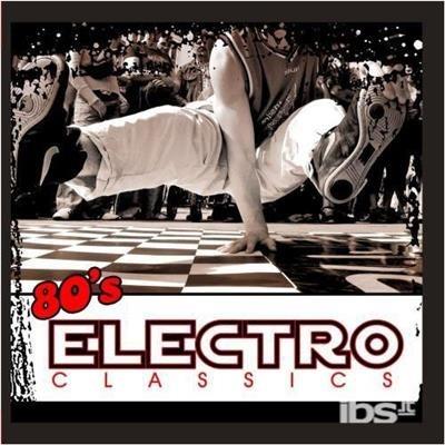 80's Electro Classics - CD Audio