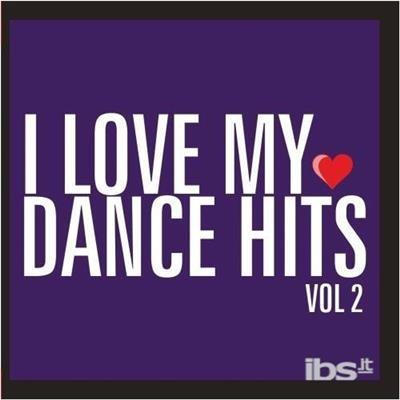 I Love My Dance Hits 2 - CD Audio
