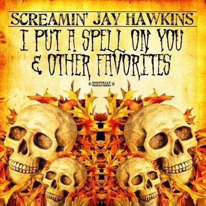 I Put A Spell On You & Other Favorites - CD Audio di Screamin Jay Hawkins