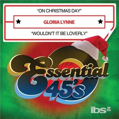 On Christmas Day/Wouldn't It Be Loverly - CD Audio di Gloria Lynne