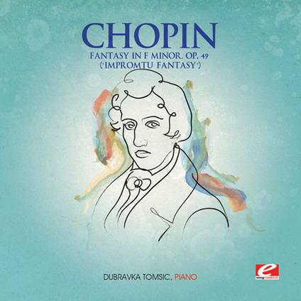 Fantasy F Minor Op 49 / Impromtu Fantasy - CD Audio di Frederic Chopin