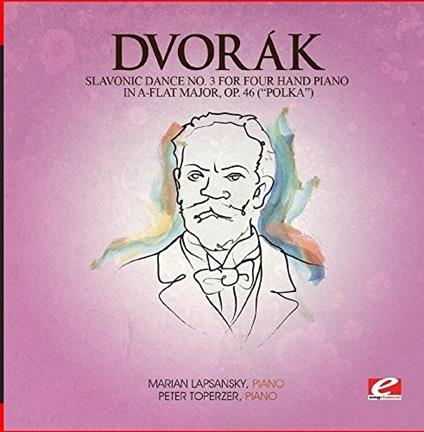 Slavonic Dance 3 Four Hand Piano A-Flat Maj 46 - CD Audio di Antonin Dvorak