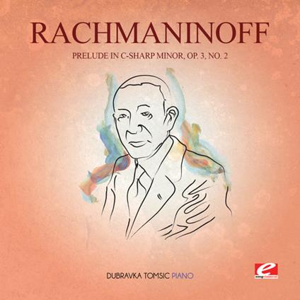 Prelude In C-Sharp Min 3 Op.2 - CD Audio di Sergei Rachmaninov