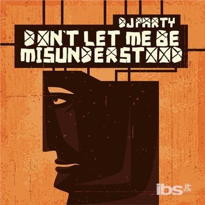 Dj Party: Don't Let Me Be Misunderstood - CD Audio