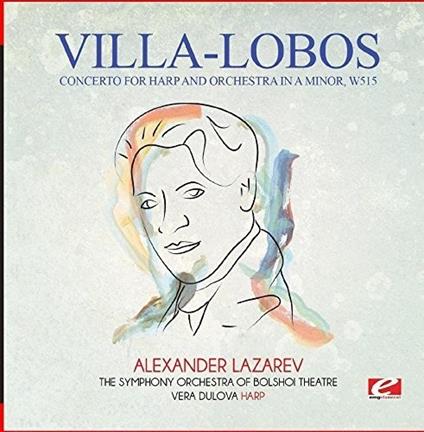Concerto For Harp & Orchestra In A Minor W515 - CD Audio di Heitor Villa-Lobos