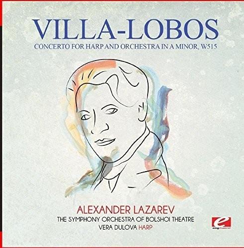 Concerto For Harp & Orchestra In A Minor W515 - CD Audio di Heitor Villa-Lobos