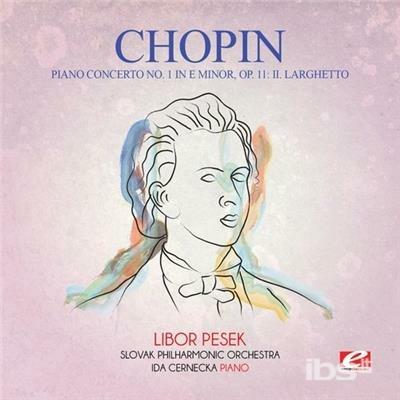 Piano Concerto 1 In E Minor Op. 11: II. Larghetto - CD Audio di Frederic Chopin