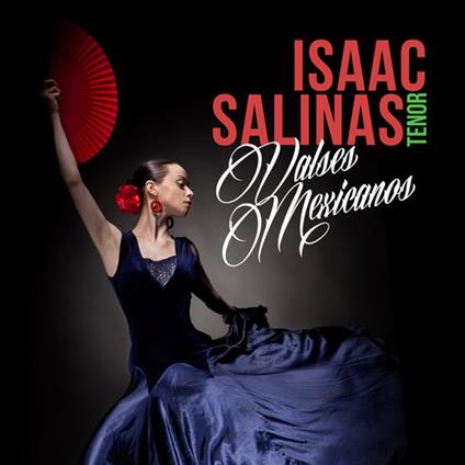 Valses Mexicanos - CD Audio di Isaac Salinas