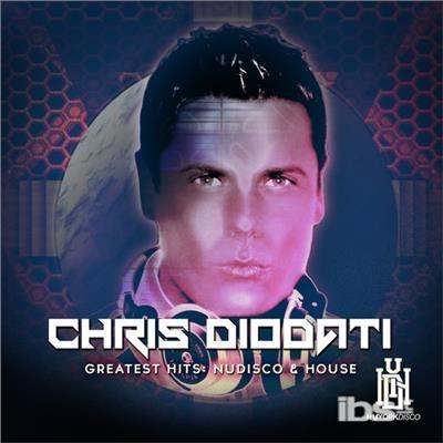 Greatest Hits: Nu Disco - CD Audio di Chris Diodati