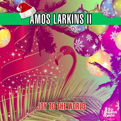 Joy To The World - CD Audio di Amos Larkins II
