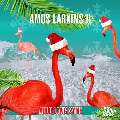 Auld Lang Syne - CD Audio di Amos Larkins II
