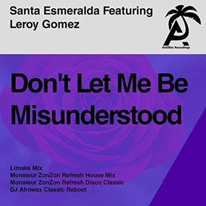 Don't Let Me Be Misunderstood (Antilles Remixes) - CD Audio di Santa Esmeralda