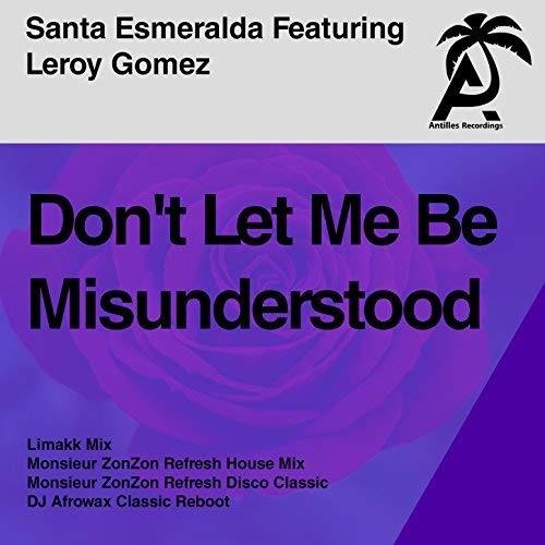 Don't Let Me Be Misunderstood (Antilles Remixes) - CD Audio di Santa Esmeralda