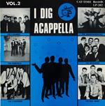 I Dig Acappella, Volume 2 (2023 Remaster)