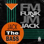 Fm Funk & Jm Jack - Jack The Bass