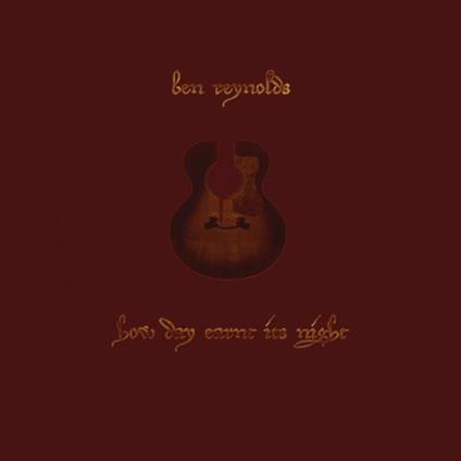 How Day Earnt Its Night - CD Audio di Ben Reynolds