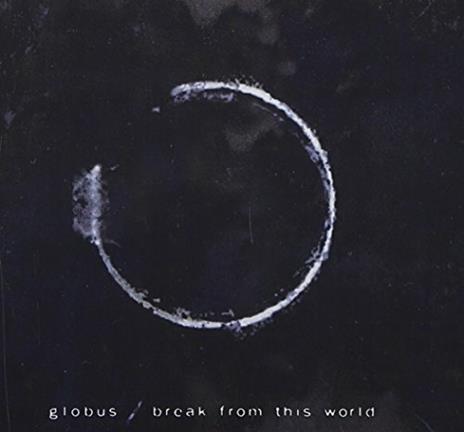 Break From This World - CD Audio di Globus