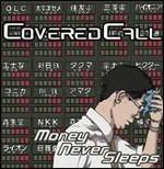 Money Never Sleeps - CD Audio di Covered Call
