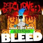 Your Ears Will Bleeping Bleed