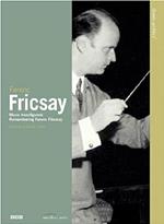 Ferenc Fricsay. Classic Archives. Music Transfigured: Remembering Ferenc Fricsay (DVD)