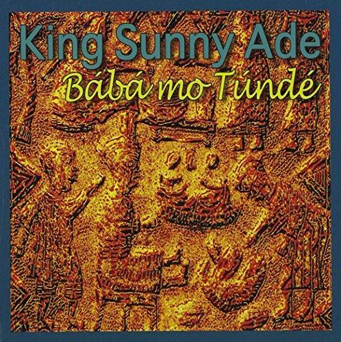 Baba Mo Tunde - CD Audio di King Sunny Ade,King Sunny Ade