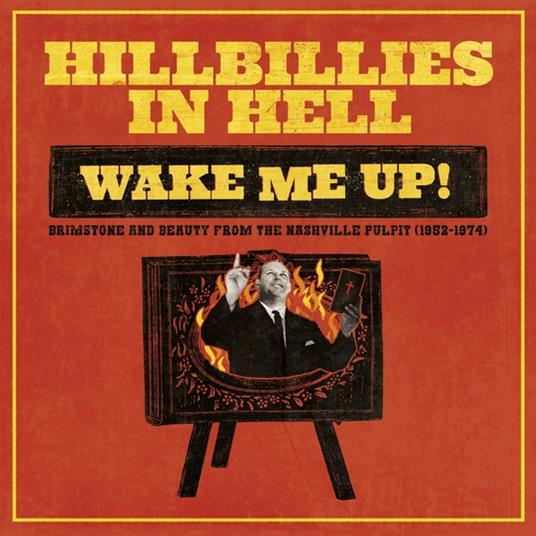 Hillbillies In Hell. Wake Me Up! - Vinile LP