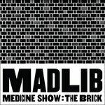 Medicine Show. The Brick