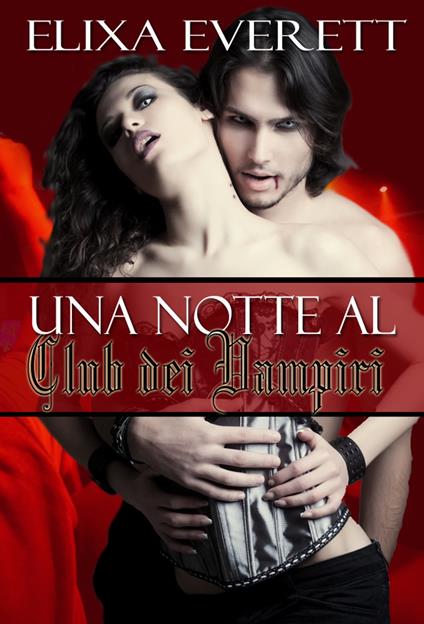 Una Notte al Club dei Vampiri - Elixa Everett - ebook