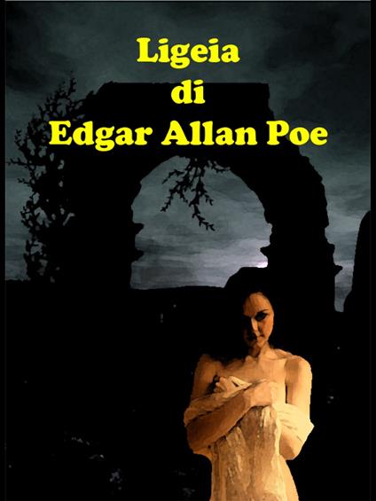 Ligeia - Laura Cremonini,Edgar Allan Poe - ebook