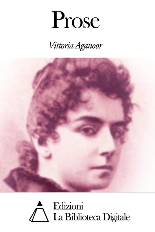 Prose - Vittoria Aganoor - ebook