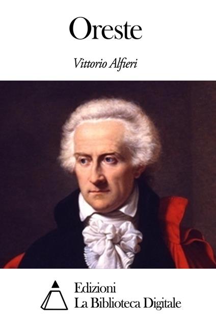Oreste - Vittorio Alfieri - ebook