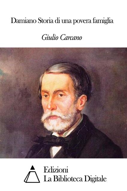 Damiano Storia di una povera famiglia - Giulio Carcano - ebook