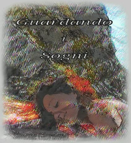Guardando i Sogni - Simone Girodano - ebook