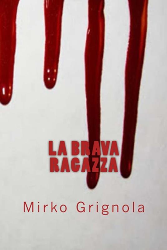 La Brava Ragazza - Mirko Grignola - ebook