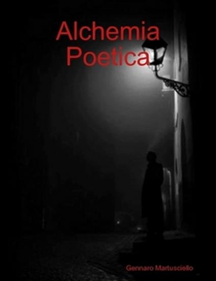Alchemia Poetica - Gennaro Martusciello - ebook