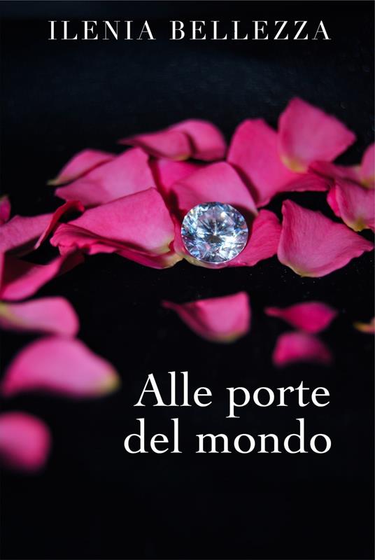 Alle porte del mondo - Ilenia Bellezza - ebook