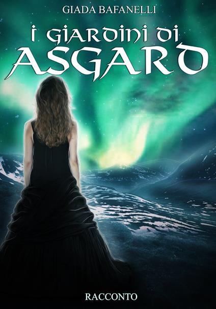 I giardini di Asgard - Giada Bafanelli - ebook