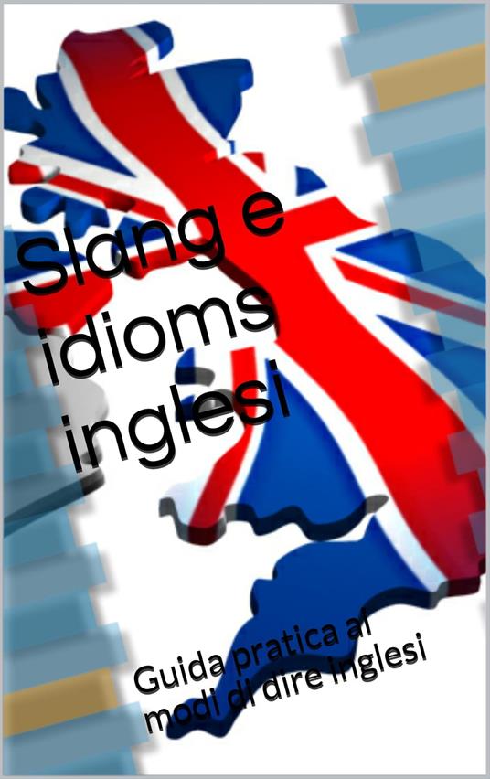 Slang e idioms inglesi - Skyline edizioni - ebook