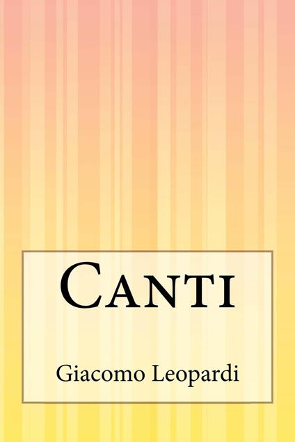 Canti - Giacomo Leopardi - ebook