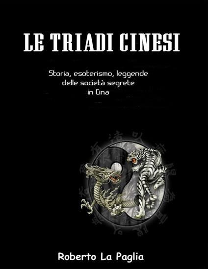 Le Triadi Cinesi - Roberto La Paglia - ebook
