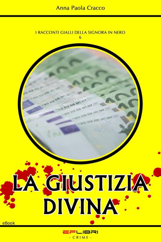 LA GIUSTIZIA DIVINA - Anna Paola Cracco - ebook