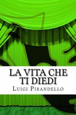 La vita che ti diedi