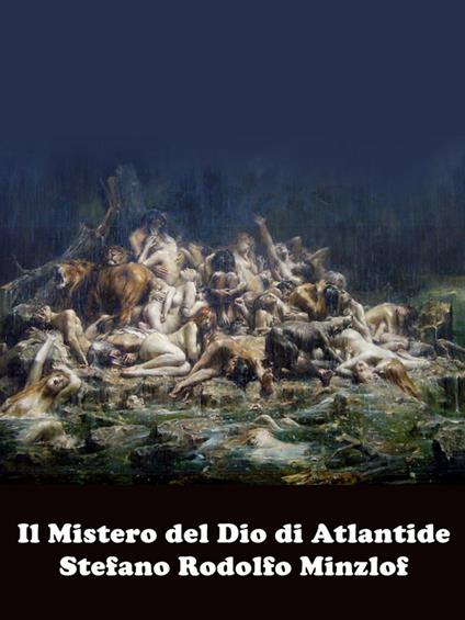 Il Mistero del Dio di Atlantide - Stefano Rodolfo Minzlof - ebook