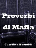 PROVERBI DI MAFIA