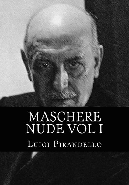 Maschere nude Vol I - Luigi Pirandello - ebook