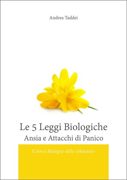 Le 5 Leggi Biologiche: Ansia e Attacchi di Panico - Andrea Taddei - ebook